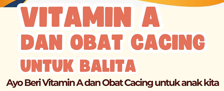 Bulan Vitamin A dan Obat Cacing